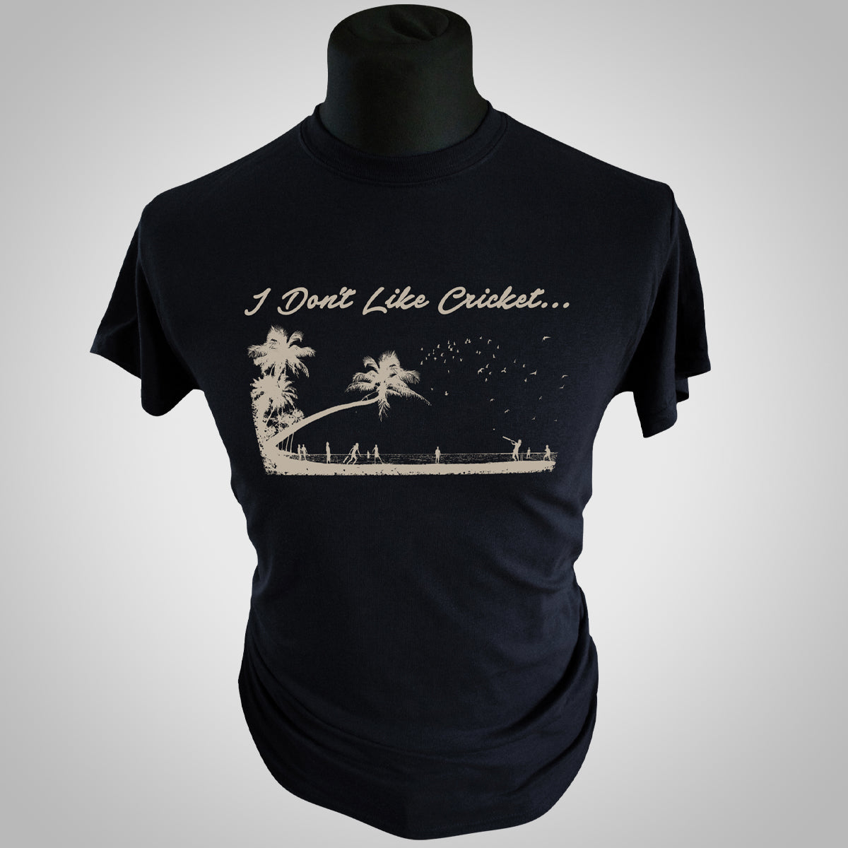 I Don't Like Cricket T Shirt (Colour Options)