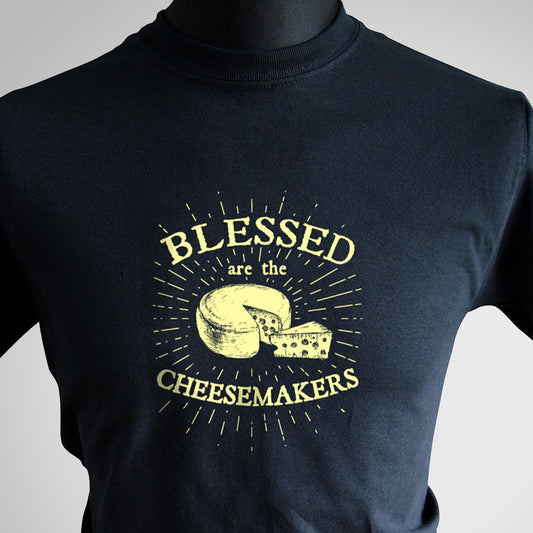 Blessed Are The Cheesemakers T Shirt (Colour Options)