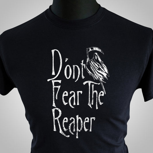 Don't Fear The Reaper T Shirt