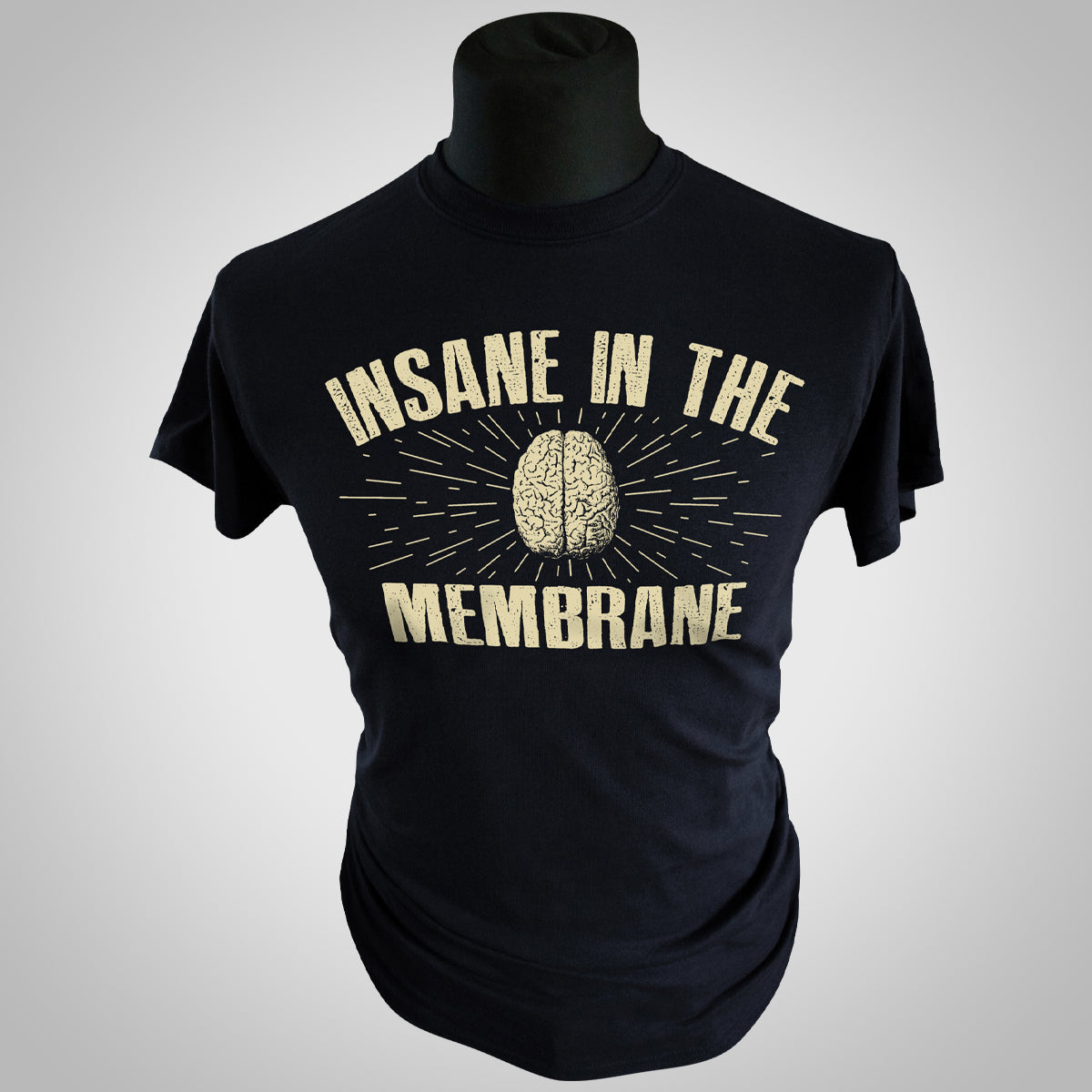 Insane In The Membrane T Shirt