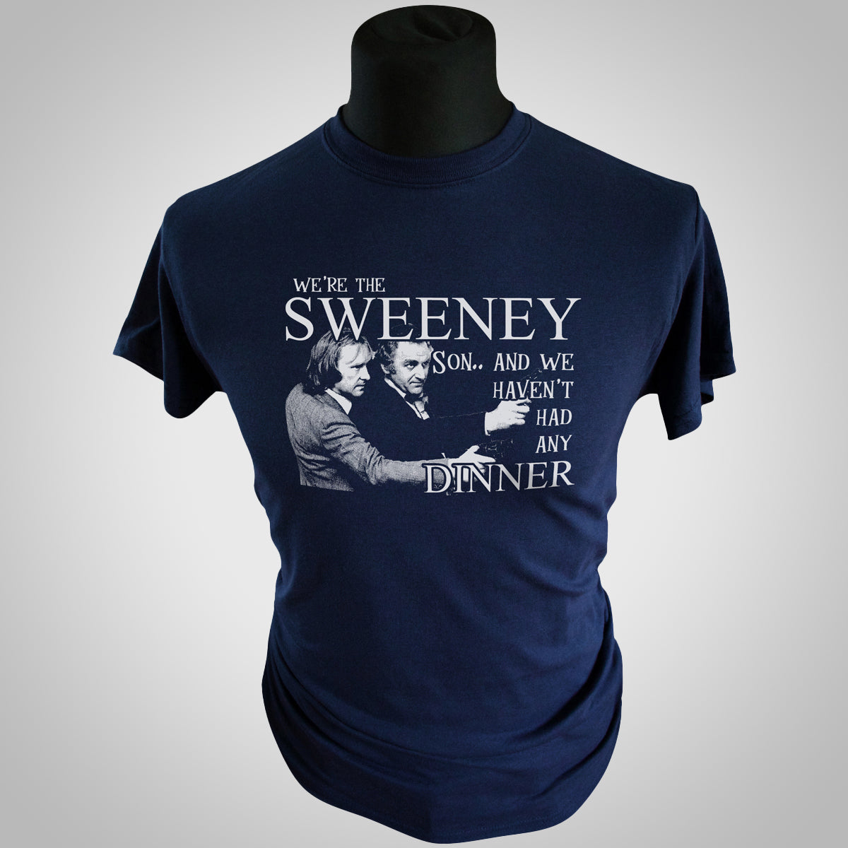 The Sweeney And We Haven't Had Any Dinner T Shirt